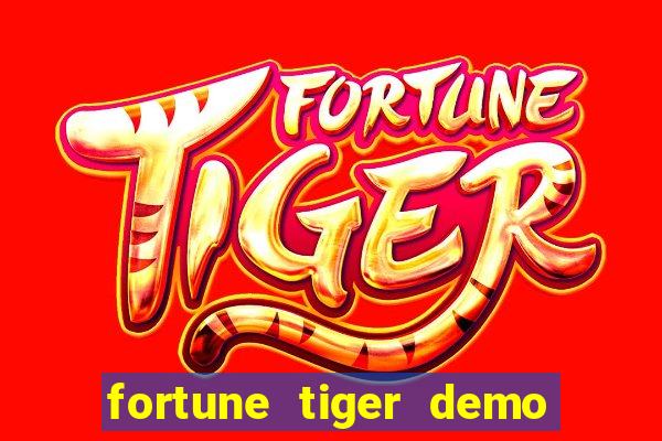 fortune tiger demo aposta de 500